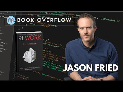Jason Fried (37Signals, Basecamp, Hey) Reflects on ReWork