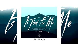 Alesso & Anitta - Is That For Me (MImmo Remix)