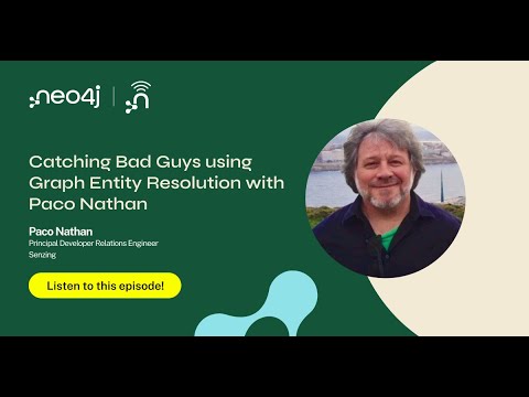 Catching Bad Guys using Graph Entity Resolution with Paco Nathan
