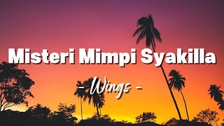 Download lagu Wings - Misteri Mimpi Syakilla [ Lagu Lirik ] mp3