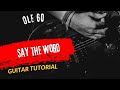 Guitar Tutorial Ole 60 Say The Word