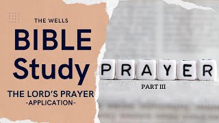 THE LORD'S PRAYER - APPLICATION