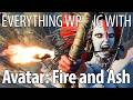 Everything Wrong With Avatar Fire And Ash In 22 Minutes Or Less
