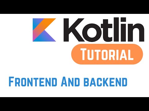 Kotlin Tutorial for Beginners 2 Frontend And backend