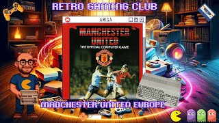 Manchester United Europe | Amiga | Review & Gameplay | Retro Football Classic!