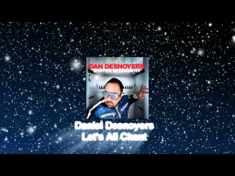 Dan Desnoyers Winter Session 11 - Let's All Chant