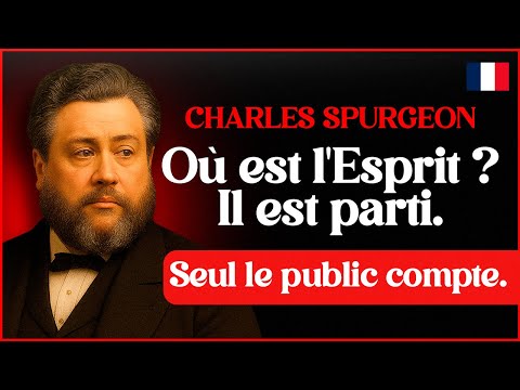La Présence N'Importe Plus, Seul le Public Compte - CHARLES SPURGEON