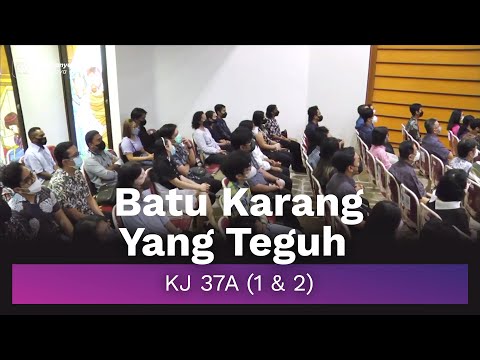 KJ 37A (1 & 2) - Batu Karang Yang Teguh [Do =G]