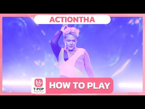 HOW TO PLAY - ACTIONTHA | EP.44 | T-POP STAGE SHOW