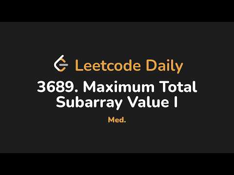 Maximum Total Subarray Value I Leetcode 3689 Python