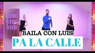PA LA CALLE - IMS ft. Lorna | BALLI DI GRUPPO 2018 SAMBA | BAILA CON LUIS