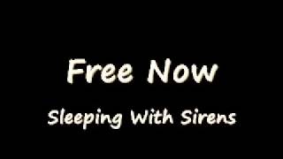 Sleeping With Sirens - Free Now (lyrics)