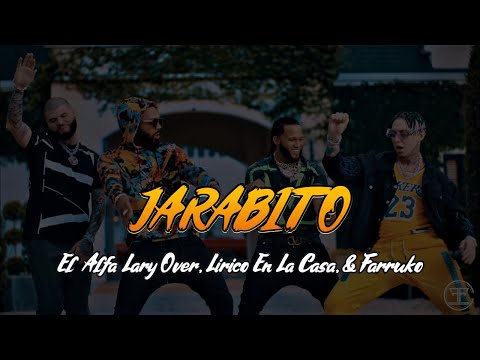 JARABITO - El Alfa Lary Over, Lirico En La Casa, & Farruko (Lyrics/Letra)