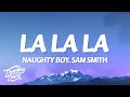 Naughty Boy Sam Smith La La La Lyrics