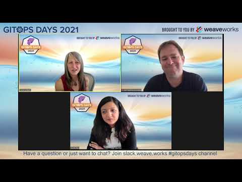 GitOps Days 2021: GitOps Panel - Sneha Rao, Kief Morris, & Cornelia Davis