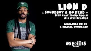 Lion D & Irie Ites - Soundboy A Go Dead - Stop That Sound Riddim (Official Video)