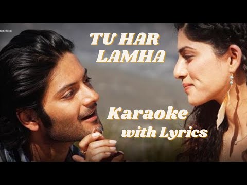 Tu Har Lamha Karaoke with Lyrics | Arijit Singh | Khamoshiyaan | Real Karaoke