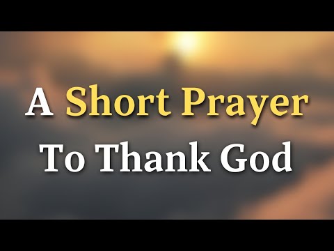 A Humble Prayer To Thank God Every Blessing | A Prayer From A Truly Grateful Heart