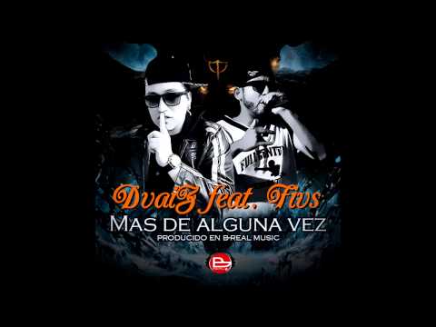 DvaiZ feat. Fivs - Mas de alguna vez (by El Comandante)