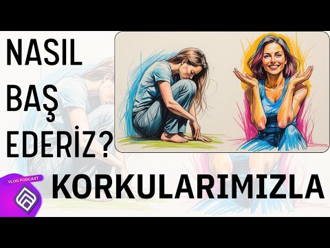 Korkularımızla Nasıl Baş Edebiliriz?
