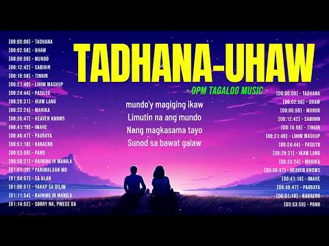 Tadhana, Uhaw 🎵 Nonstop OPM Love Songs With Lyrics 2024 🎧 Soulful Tagalog Songs Of All Time Playlist