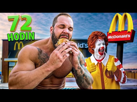 72 HODIN JÍM POUZE MCDONALD ! Co se stane?