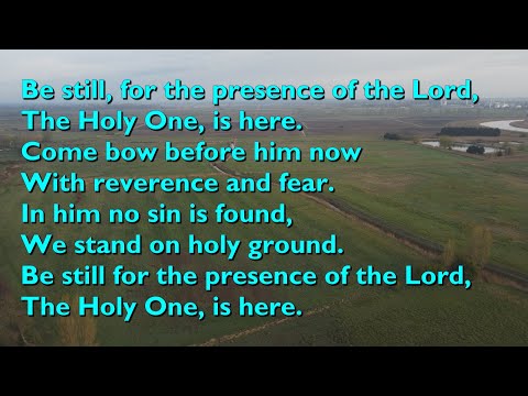 Be Still for the Presence of the Lord [with lyrics for congregations]