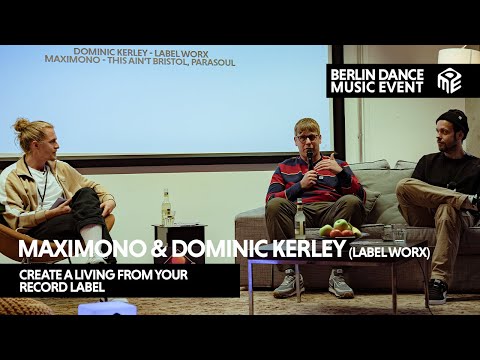 MAXIMONO & Dominic Kerley (Label Worx) about Record Label | Berlin DME