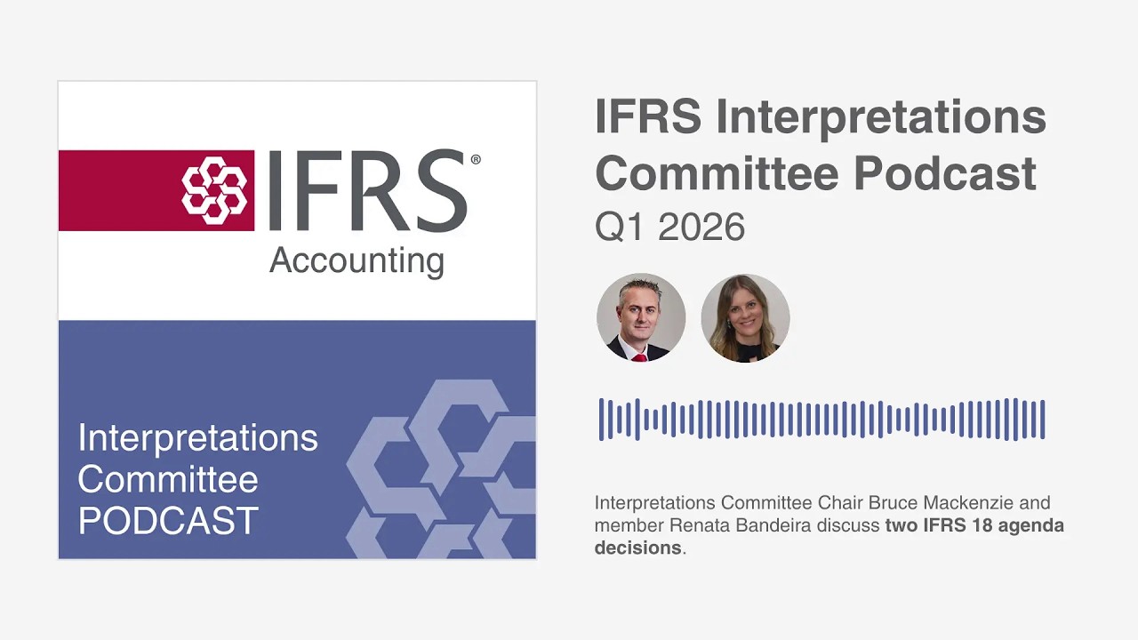 IFRS Interpretations Committee Podcast Q1 2026