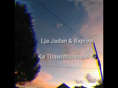 Lja,Jadan & Bxprim// KA THAWNTHU MAWITU-// lyric video