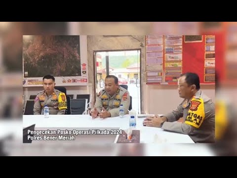 POLRES BENER MERIAH SUPERVISI PENGAMANAN PILKADA