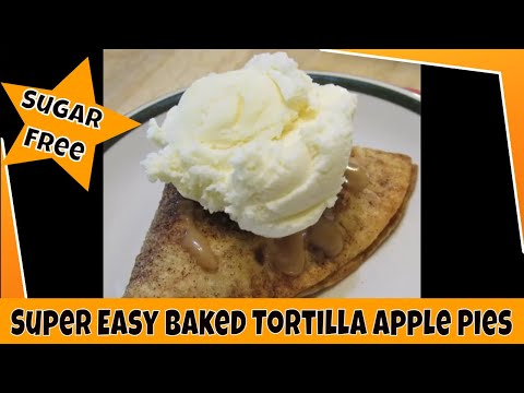 Super Easy Baked Tortilla Apple Pies & Cinnamon Chips - Sugar Free Option