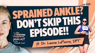 Sprained Your Ankle? Here’s What to Do Next | s5/e17 | The Running Explained Podcast