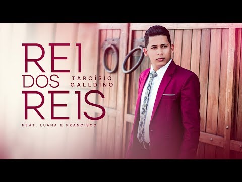 Rei dos Reis - Tarcísio Galldino Feat. Luanna e Francisco - LYRIC VÍDEO