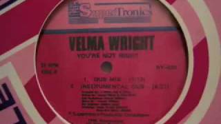 Velma Wright - You're Not Right (Instrumental Dub)