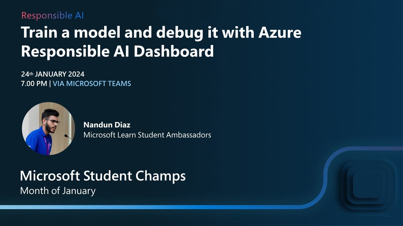 Microsoft Student Champs - Month of January | Train a Model and Debug it with Azure Responsible AI