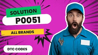 OBD Code p0051 Guide to Repair