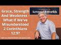 Strength, Weakness & Grace: Rethinking 2 Corinthians 12:9 - Episode 92