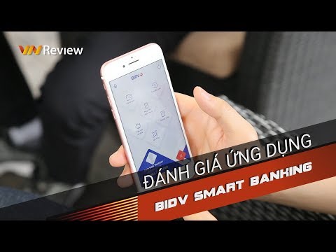✅VnReview - Đánh giá ứng dụng BIDV Smart Banking: thanh toán “gì cũng được”, tích hợp cả trợ lý ảo