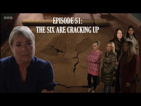 Albert Square: After Dark - Ep 51:  The Six Are Cracking Up