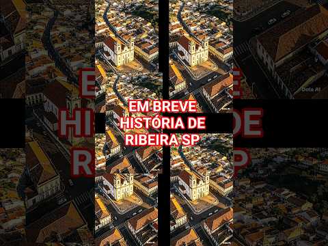 EM BREVE HISTÓRIA DA CIDADE DE RIBEIRA SÃO PAULO #historia #cidade #Ribeira #São #Paulo