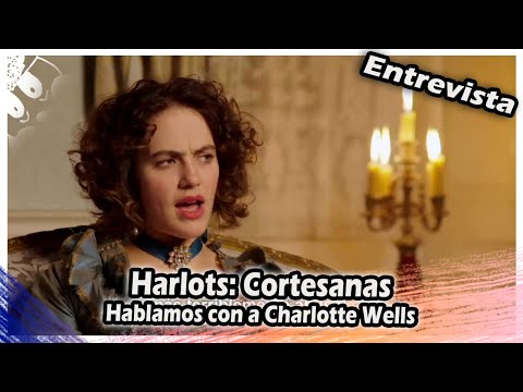 Entrevista a Charlotte Wells - Harlots: Cortesanas