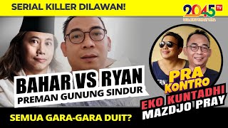 Download lagu Eko Kuntadhi & Mazdjo Pray: BAHAR VS RYAN, PREMAN GUNUNG SINDUR (Pra Kontro #82) mp3