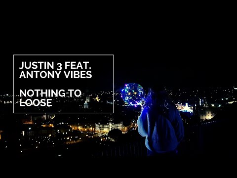 Justin 3 feat Antony Vibes - Nothing To Lose