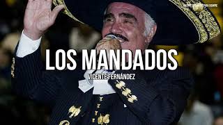 Vicente Fernández - Los Mandados (Letra/Lyrics)