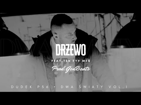 DUDEK P56 - DRZEWO FEAT. TEN TYP MES PROD. GENBEATS