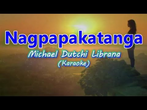 Michael Dutchi Librana - Nagpapakatanga (Karaoke)
