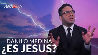 ¿Danilo es Jesus? – #Antinoti Abril 22, 2019