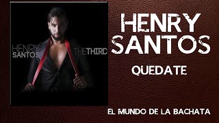 Henry Santos - Quédate - #BACHATA 2016