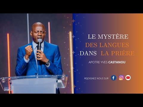 The Mystery of Tongues in Prayer - Pst Yves CASTANOU